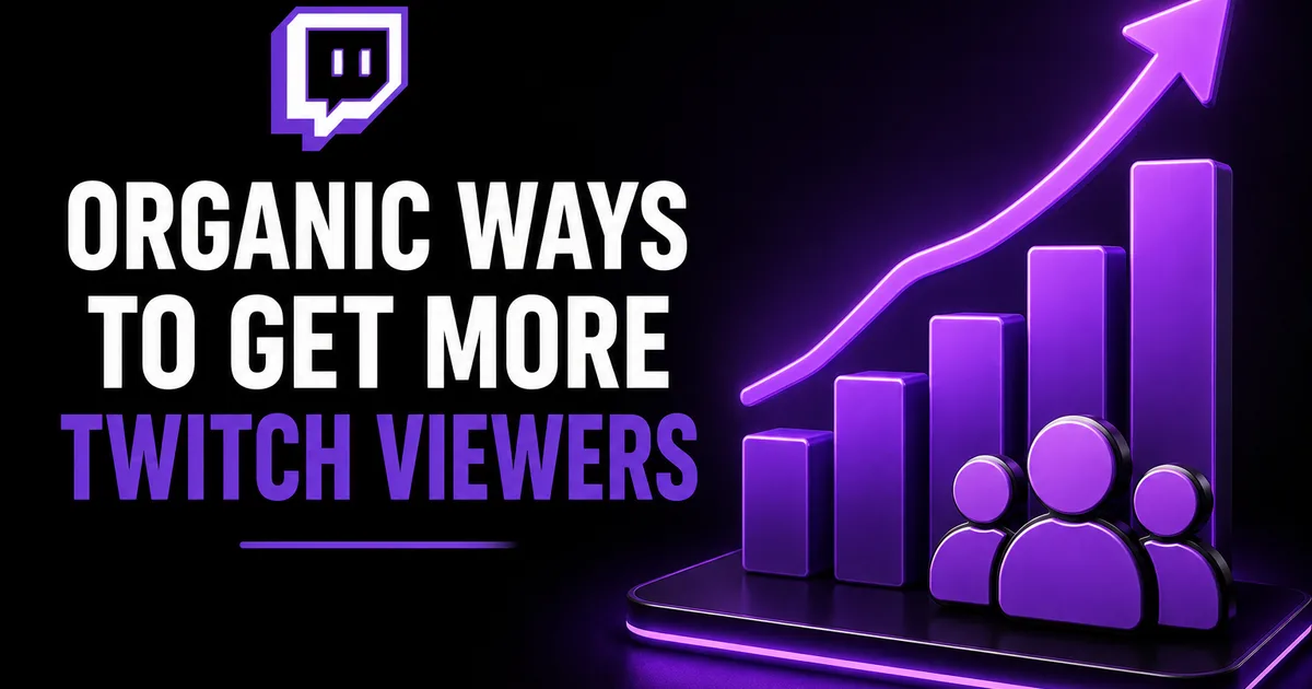 Organic Ways to Get More Twitch Viewers in 2026 Illustrated Social WOW guide titled Organic Ways to Get More Twitch Viewers, showing a rising purple bar chart with a growth arrow and a group of viewers