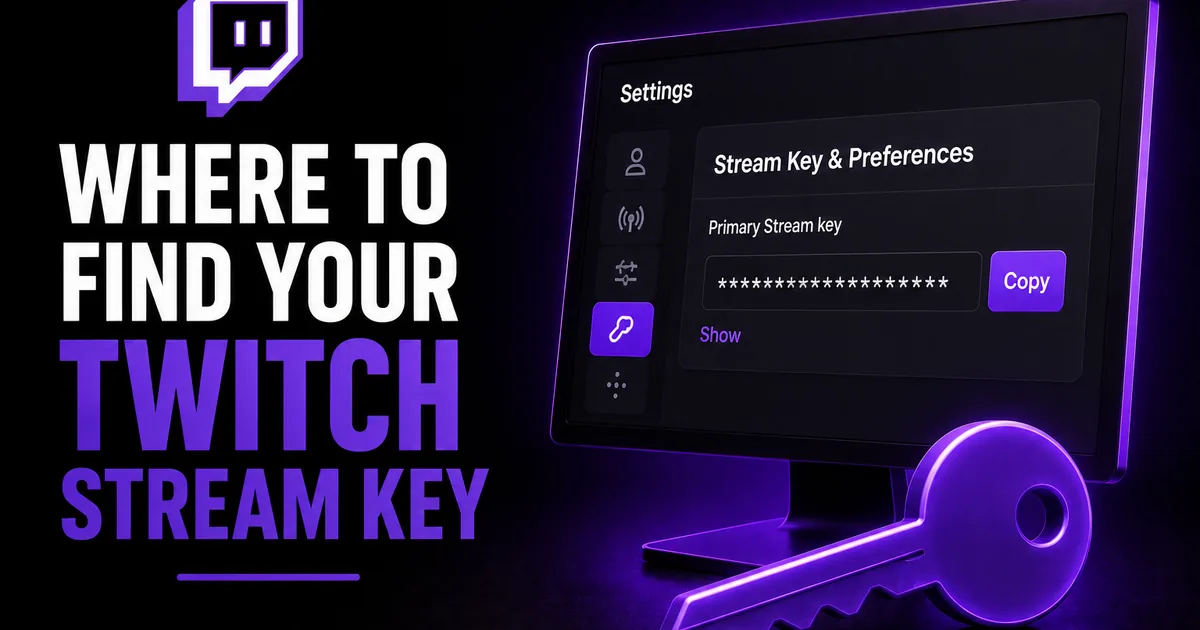 Where to Find Your Twitch Stream Key (and Keep It Safe) in 2026 Featured image for the Social WOW guide on finding your Twitch stream key — a Twitch Stream Key & Preferences settings screen with a masked key, Show and Copy buttons, beside a glowing key